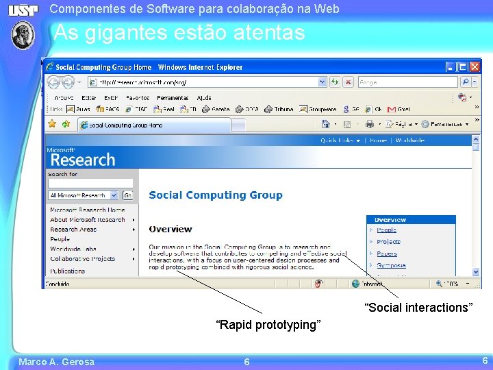 Componentes de Software para colaboração na Web As gigantes estão atentas “Social interactions” “Rapid