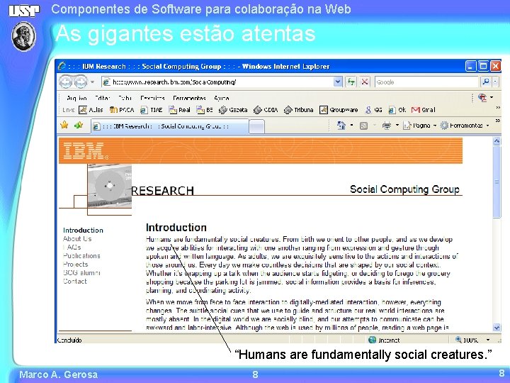 Componentes de Software para colaboração na Web As gigantes estão atentas “Humans are fundamentally