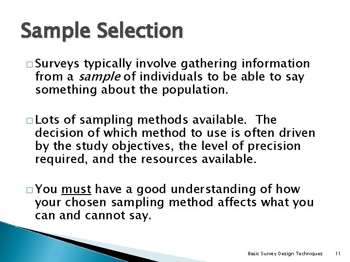 Sample Selection � Surveys typically involve gathering information from a sample of individuals to