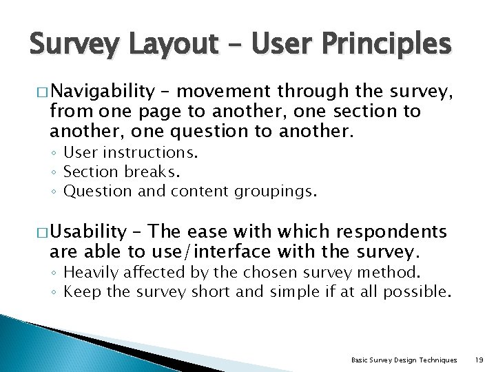 Survey Layout – User Principles � Navigability – movement through the survey, from one