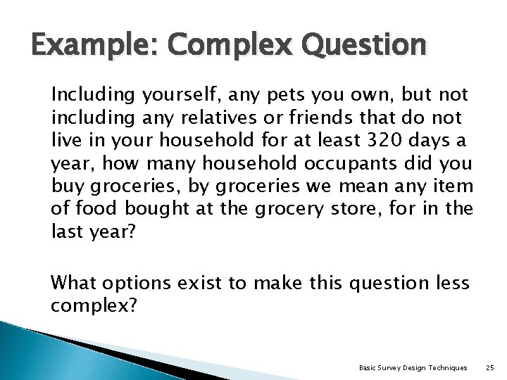 Example: Complex Question Including yourself, any pets you own, but not including any relatives