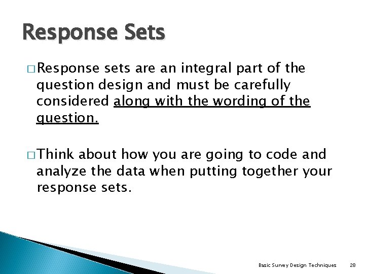 Response Sets � Response sets are an integral part of the question design and