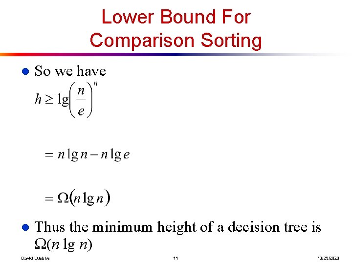 Lower Bound For Comparison Sorting l So we have l Thus the minimum height