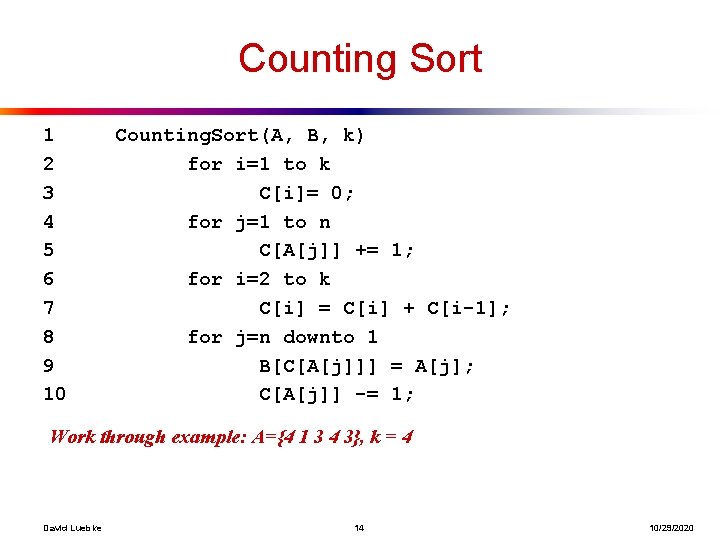 Counting Sort 1 2 3 4 5 6 7 8 9 10 Counting. Sort(A,
