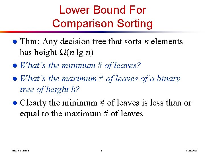 Lower Bound For Comparison Sorting Thm: Any decision tree that sorts n elements has