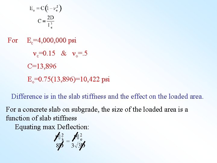 For Ec=4, 000 psi c=0. 15 & o=. 5 C=13, 896 Eo=0. 75(13, 896)=10,