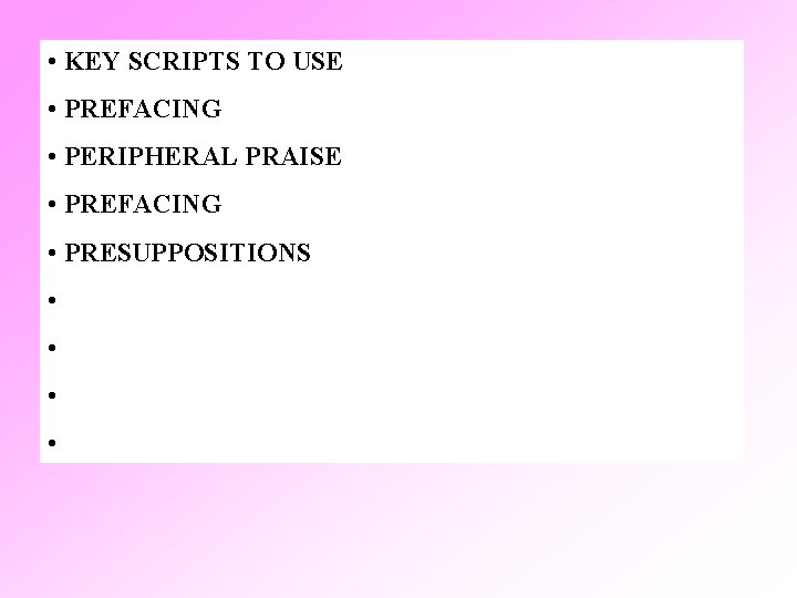  • KEY SCRIPTS TO USE • PREFACING • PERIPHERAL PRAISE • PREFACING •