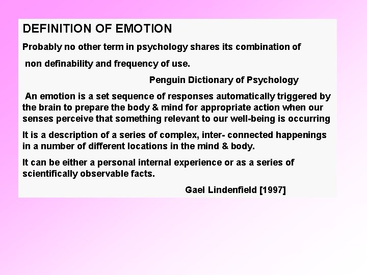 DEFINITION OF EMOTION Probably no other term in psychology shares its combination of non