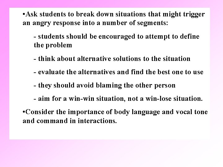  • Ask students to break down situations that might trigger an angry response