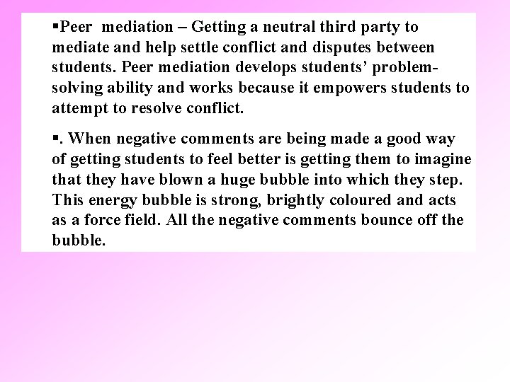 §Peer mediation – Getting a neutral third party to mediate and help settle conflict