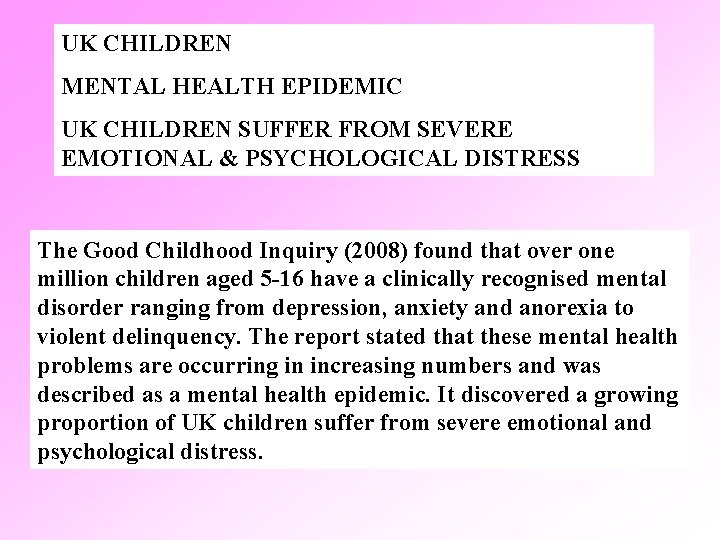 UK CHILDREN MENTAL HEALTH EPIDEMIC UK CHILDREN SUFFER FROM SEVERE EMOTIONAL & PSYCHOLOGICAL DISTRESS