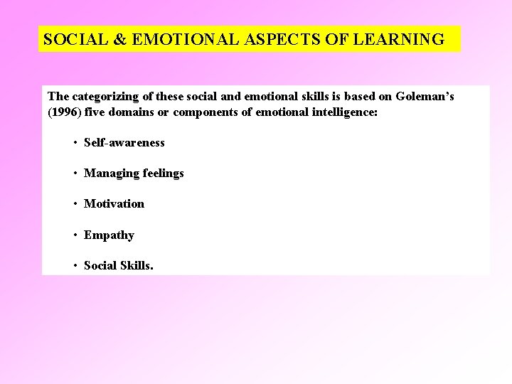 SOCIAL & EMOTIONAL ASPECTS OF LEARNING The categorizing of these social and emotional skills