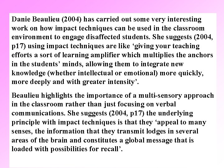 Danie Beaulieu (2004) has carried out some very interesting work on how impact techniques