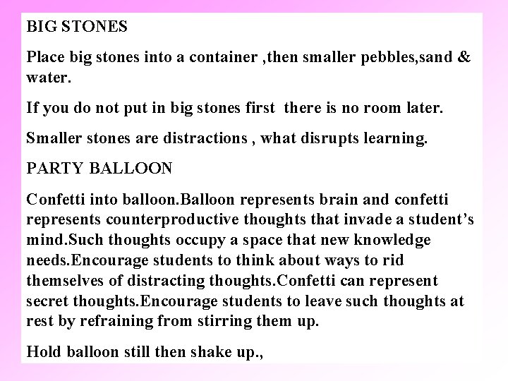 BIG STONES Place big stones into a container , then smaller pebbles, sand &