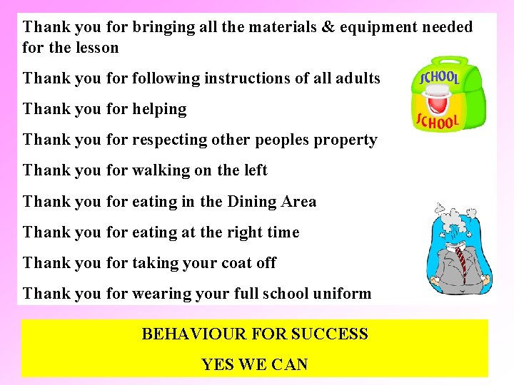 Thank you for bringing all the materials & equipment needed for the lesson Thank