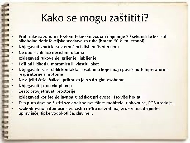 Kako se mogu zaštititi? • • • Prati ruke sapunom i toplom tekućom vodom