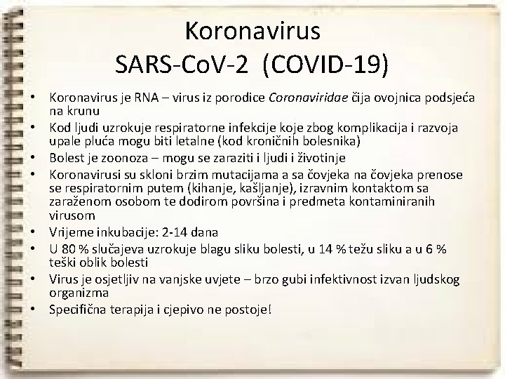 Koronavirus SARS-Co. V-2 (COVID-19) • Koronavirus je RNA – virus iz porodice Coronaviridae čija