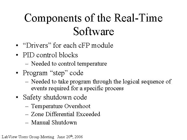 Components of the Real-Time Software • “Drivers” for each c. FP module • PID