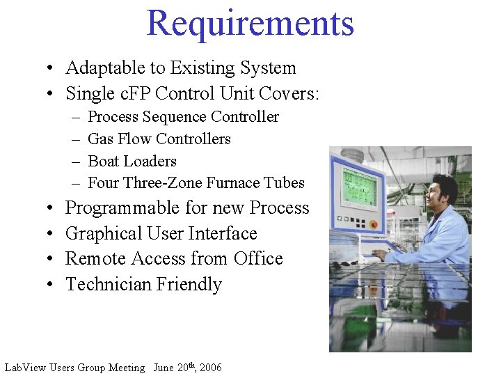 Requirements • Adaptable to Existing System • Single c. FP Control Unit Covers: –
