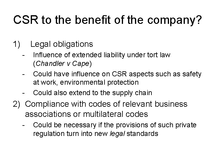 CSR to the benefit of the company? 1) Legal obligations - Influence of extended