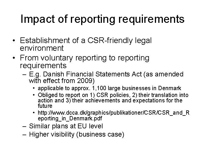 Impact of reporting requirements • Establishment of a CSR-friendly legal environment • From voluntary