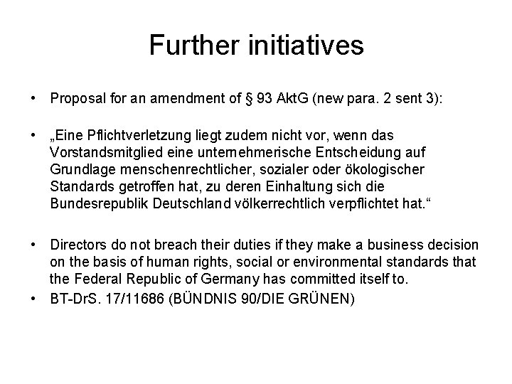 Further initiatives • Proposal for an amendment of § 93 Akt. G (new para.