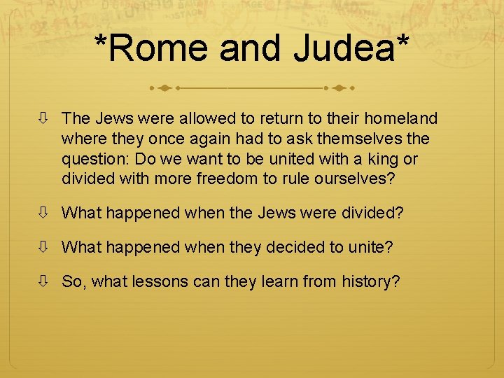 *Rome and Judea* The Jews were allowed to return to their homeland where they