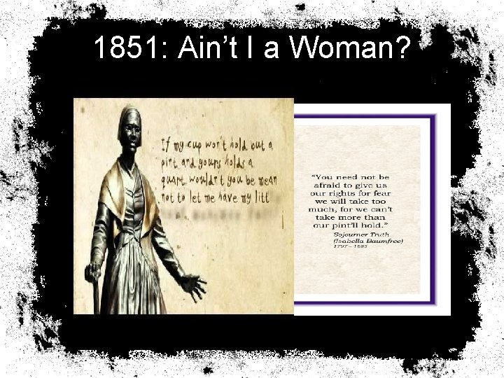 1851: Ain’t I a Woman? 
