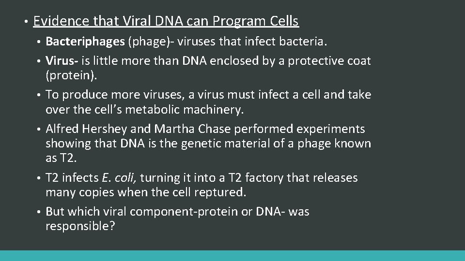  • Evidence that Viral DNA can Program Cells • • • Bacteriphages (phage)-