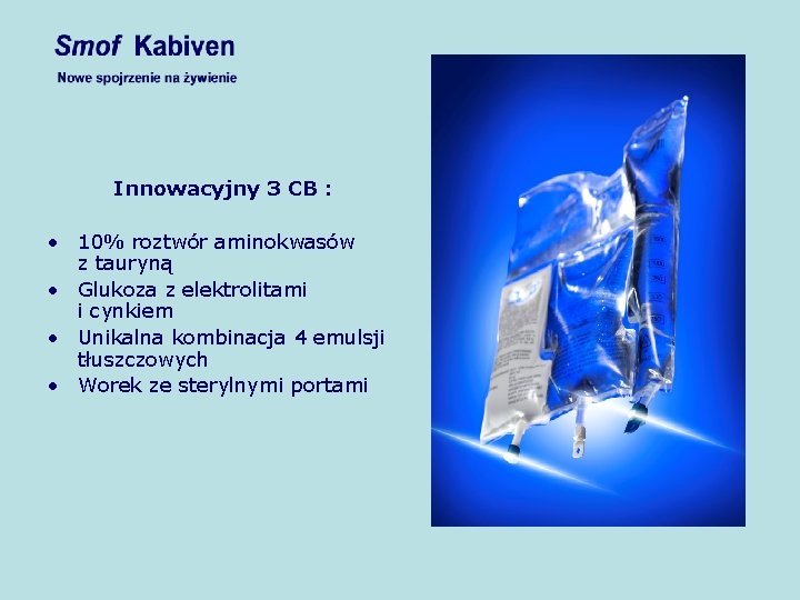 Innowacyjny 3 CB : • 10% roztwór aminokwasów z tauryną • Glukoza z elektrolitami