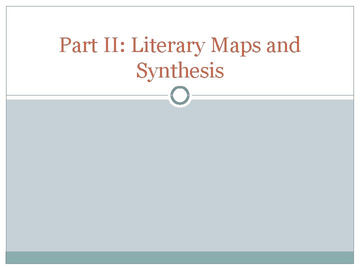 Part II: Literary Maps and Synthesis 