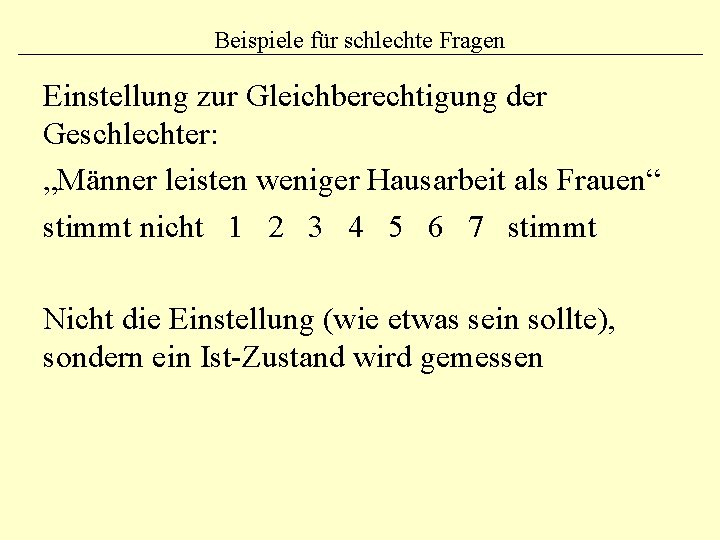 Beispiele für schlechte Fragen Einstellung zur Gleichberechtigung der Geschlechter: „Männer leisten weniger Hausarbeit als