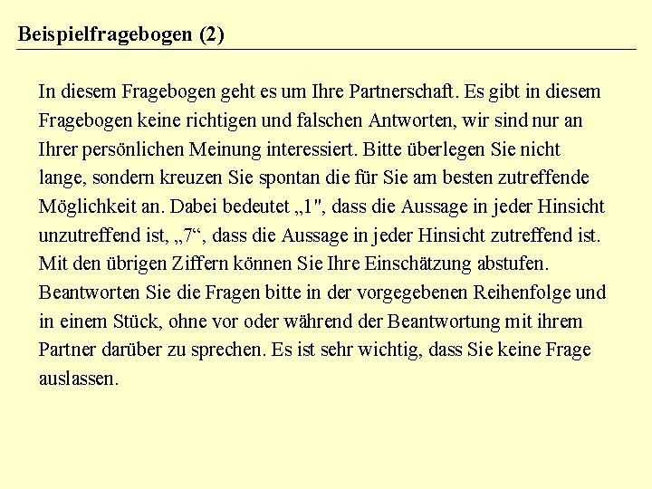 Beispielfragebogen (2) In diesem Fragebogen geht es um Ihre Partnerschaft. Es gibt in diesem