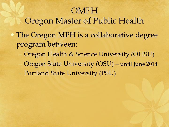 OMPH Oregon Master of Public Health • The Oregon MPH is a collaborative degree