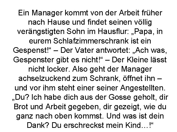 Ein Manager kommt von der Arbeit früher nach Hause und findet seinen völlig verängstigten