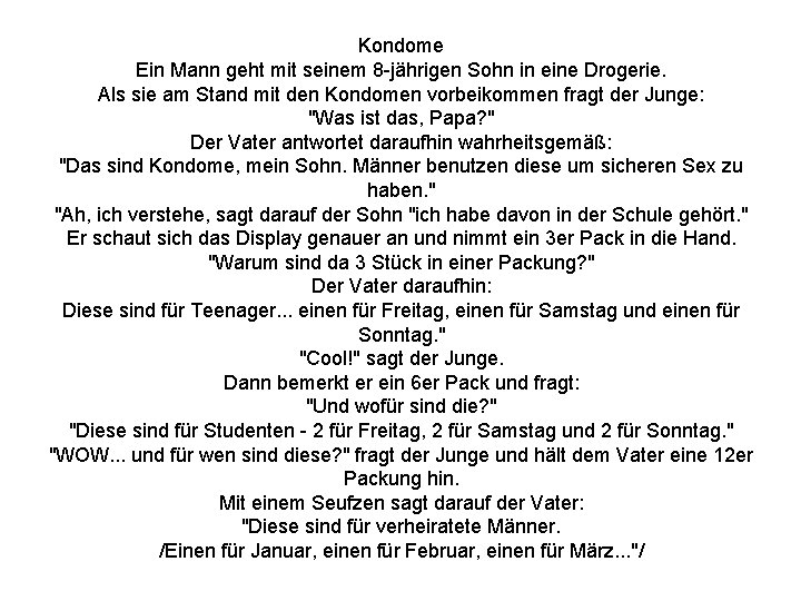 Kondome Ein Mann geht mit seinem 8 -jährigen Sohn in eine Drogerie. Als sie