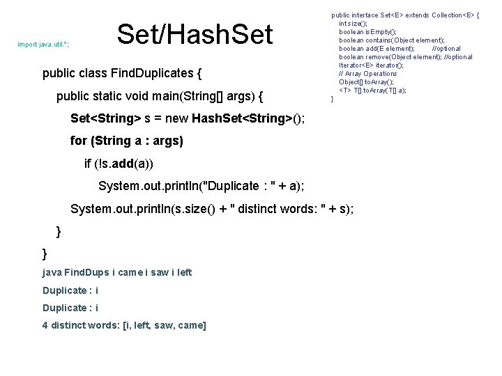 import java. util. *; Set/Hash. Set public class Find. Duplicates { public static void