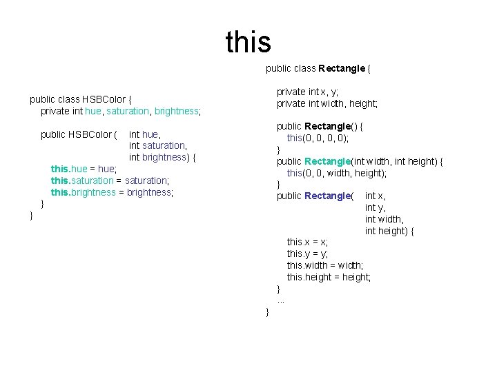 this public class Rectangle { public class HSBColor { private int hue, saturation, brightness;