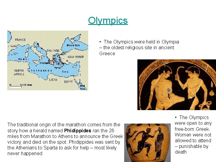 Olympics • The Olympics were held in Olympia – the oldest religious site in