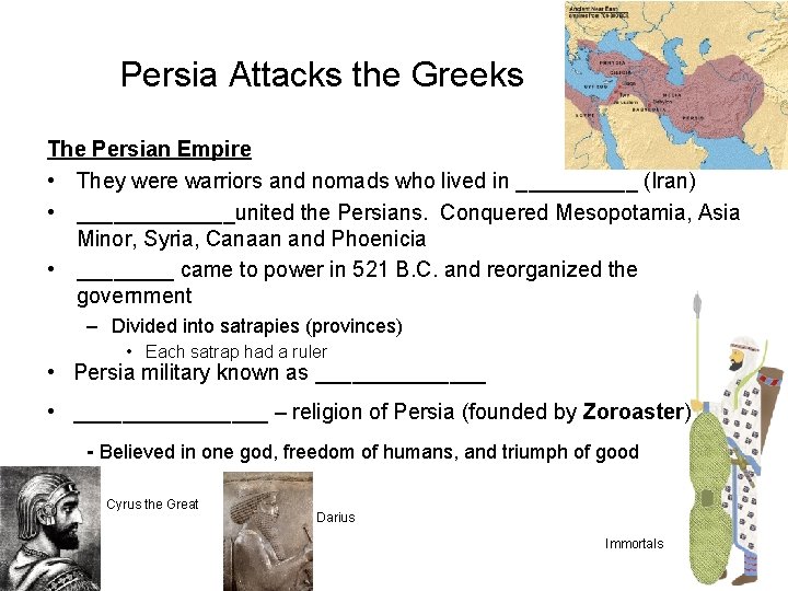 Persia Attacks the Greeks The Persian Empire • They were warriors and nomads who