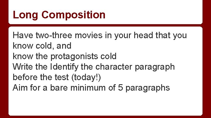 Long Composition Have two-three movies in your head that you know cold, and know
