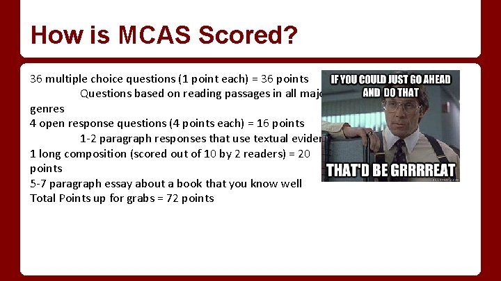 How is MCAS Scored? 36 multiple choice questions (1 point each) = 36 points