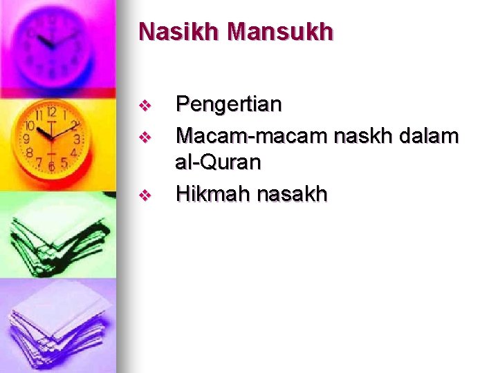 Nasikh Mansukh v v v Pengertian Macam-macam naskh dalam al-Quran Hikmah nasakh 