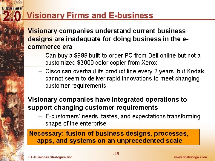 E-Business Visionary Firms and E-business Visionary companies understand current business designs are inadequate for E-Business Visionary Firms and E-business Visionary companies understand current business designs are inadequate for