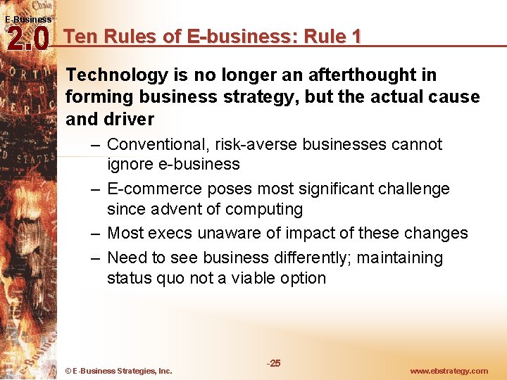 E-Business Ten Rules of E-business: Rule 1 Technology is no longer an afterthought in E-Business Ten Rules of E-business: Rule 1 Technology is no longer an afterthought in