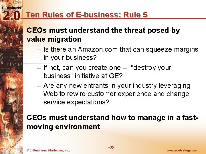 E-Business Ten Rules of E-business: Rule 5 CEOs must understand the threat posed by E-Business Ten Rules of E-business: Rule 5 CEOs must understand the threat posed by