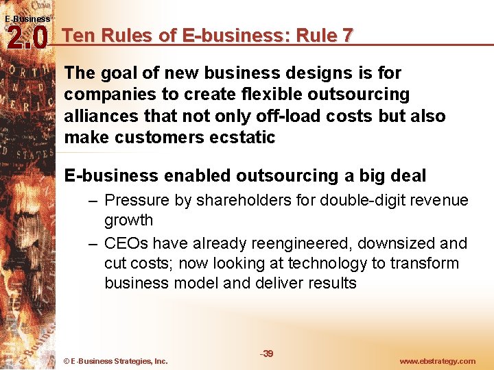 E-Business Ten Rules of E-business: Rule 7 The goal of new business designs is E-Business Ten Rules of E-business: Rule 7 The goal of new business designs is