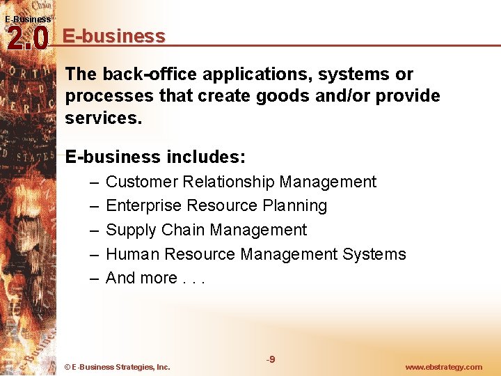 E-Business E-business The back-office applications, systems or processes that create goods and/or provide services. E-Business E-business The back-office applications, systems or processes that create goods and/or provide services.