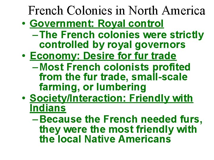 French Colonies in North America • Government: Royal control – The French colonies were