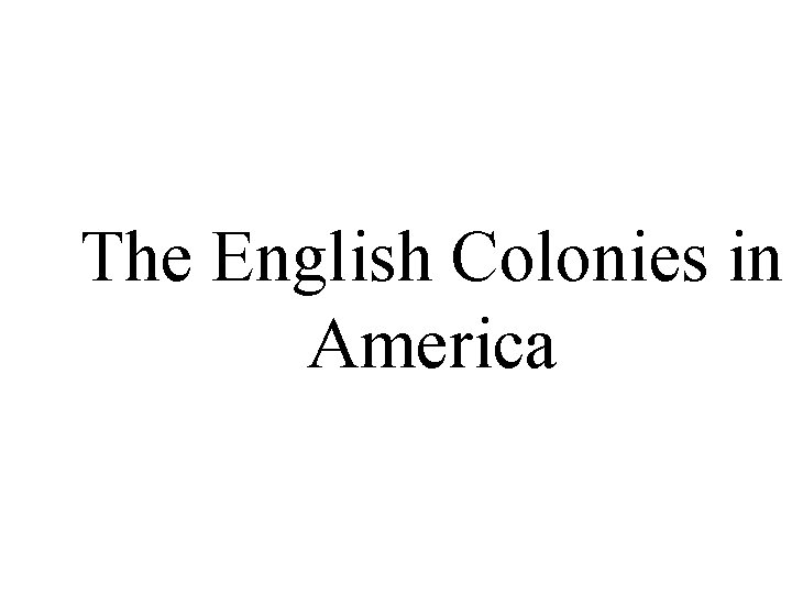 The English Colonies in America 